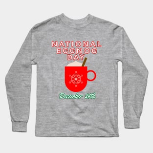 National Eggnog Day Long Sleeve T-Shirt